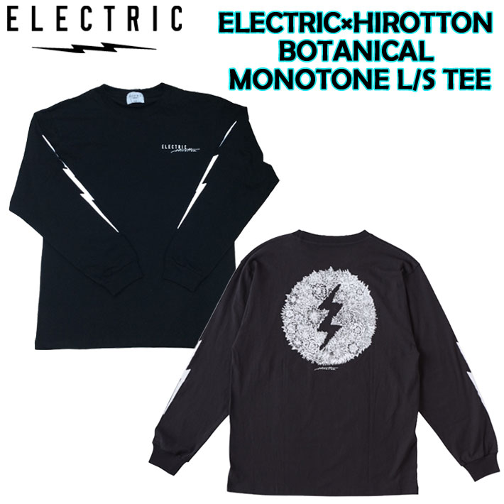 24-25 ELECTRIC エレクトリック ELECTRIC×HIROTTON BOTANICAL MONOTONE L/S TEE ロングスリーブ  メンズ ロンT 長袖 アパレル スノーボード 日本正規品