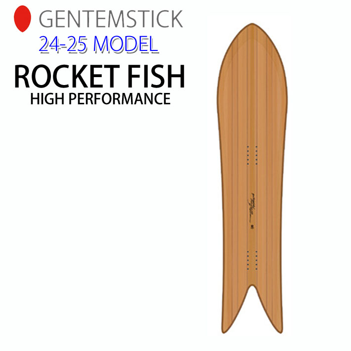 [早期予約] 24-25 ゲンテンスティック GENTEMSTICK ROCKET FISH HIGH PERFORMANCE 144.7cm  ロケットフィッシュ ハイパフォーマンス スノーボード パウダーボード アクセルキャンバー 板 2024 2025