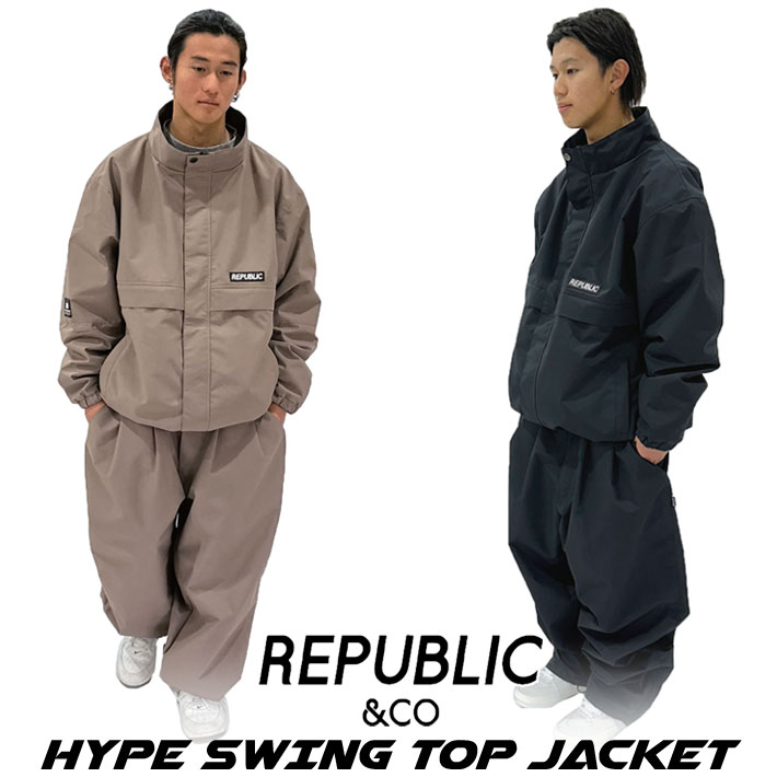 [早期予約] 24-25 REPUBLIC u0026CO リパブリック ウェア ジャケット HYPE SWING TOP JACKET  ハイプスイングトップジャケット メンズ レディース スノーボードウェア スノーボード アウトドア キャンプ 釣り スケートボード