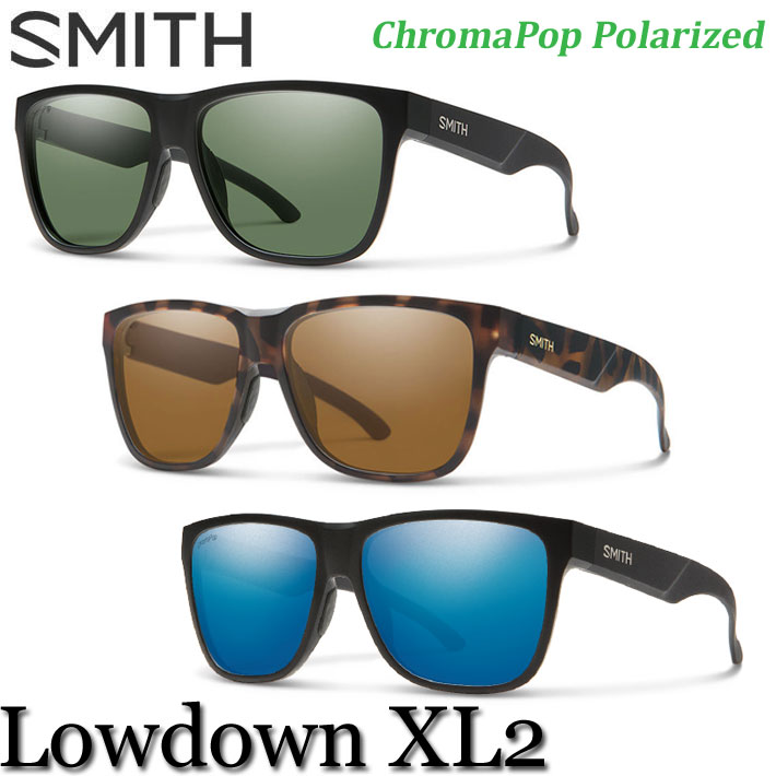 Newカラー Smith スミス サングラス Lowdown Xl2 ローダウン エックスエルツー 釣り フィッシィング Chromapop Polarized クロマポップ 偏光レンズ 正規品